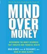Mind over Money Overcoming the Money Disorders that Threaten our Financial Health