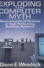 Exploding the Computer Myth  Discovering the 13 Realities of High Performing Business Systems