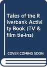 Tales of the Riverbank Activity Book