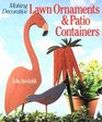 Making Decorative Lawn Ornaments  Patio Containers