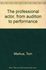 The professional actor from audition to performance
