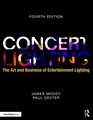 Concert Lighting The Art and Business of Entertainment Lighting