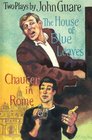 The House of Blue Leaves and Chaucer in Rome