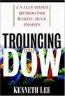Trouncing the Dow A ValueBased Method for Making Huge Profits in the Stock Market