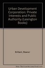 The Urban Development Corporation Private interests and public authority
