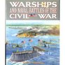 Warships and Naval Battles of the Civil War