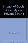 Impact of Social Security on Private Saving