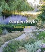 Garden Style A Book of Ideas