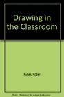 Drawing in the Classroom
