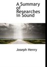 A Summary of Researches in Sound
