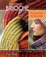 Knitting Brioche The Essential Guide to the Brioche Stitch