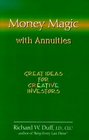 Money Magic with Annuities Great Ideas for Creative Investors