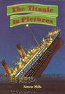 Titanic  in Pictures