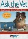 Ask the Vet about Dogs Easy Answers to Commonly Asked Questions a Dog Fancy Book