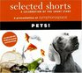 Selected Shorts Pets