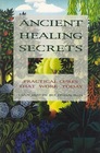 Ancient Healing Secrets Practical Cures That Work Today