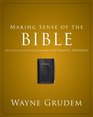 Making Sense of the Bible One of Seven Parts from Grudem's Systematic Theology