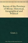 Survey of the Province of Moray Historical Geographical and Political
