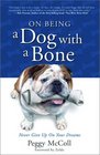On Being A Dog With A Bone