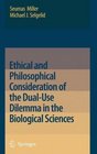 Ethical and Philosophical Consideration of the DualUse Dilemma in the Biological Sciences