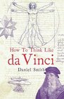 How to Think Like da Vinci