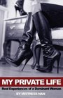 My Private Life Real Experiences of a Dominant Woman
