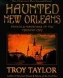 Haunted New Orleans: Ghosts and Hauntings of the Crescent City