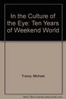 In the Culture of the Eye Ten Years of Weekend World
