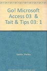 GO with Microsoft Access 2003 Vol 1  TAIT  TIPS 03