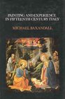 Painting and Experience in Fifteenth Century Italy A Primer in the Social History of Pictorial Style
