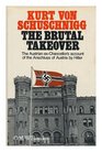 The brutal takeover The Austrian exChancellor's account of the Anschluss of Austria by Hitler