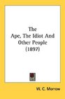 The Ape The Idiot And Other People