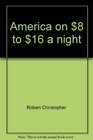 America on 8 to 16 a night America's bestselling dining and lodging guide