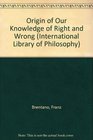 Origin of Our Knowledge of Right and Wrong