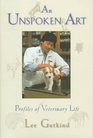 An Unspoken Art Profiles of Veterinary Life