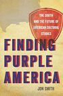 Finding Purple America The South and the Future of American Cultural Studies