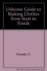 Usborne Guide to Making Clothes from Start to Finish