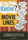 Do You Know Movie Lines A challenging quiz about the most unforgettable moments in the movies