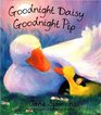 Goodnight Daisy, Goodnight Pip