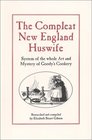 The Compleat New England Huswife System of the whole Art and Mystery of Goody's Cookery