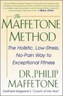 The Maffetone Method The Holistic LowStress NoPain Way to Exceptional Fitness