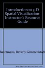 Introduction to 3D Spatial Visualization Instructor's Resource Guide