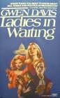 Ladies in Waiting