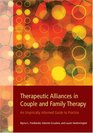 Therapeutic Alliances in Couple And Family Therapy An Empirically Informed Guide to Practice