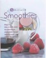 Smoothies Fruity Delicious and Nutricious Discover What Smoothies Have to Offer