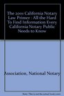 The 2001 California Notary Law Primer  All the Hard To Find Information Every California Notary Public Needs to Know