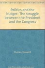 Politics and the budget The struggle between the President and the Congress