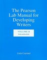 The Pearson Lab Manual for Developing Writers Volume B  Paragraphs