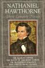 Nathaniel Hawthorne: Three Complete Novels