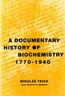 A Documentary History of Biochemistry C17701940